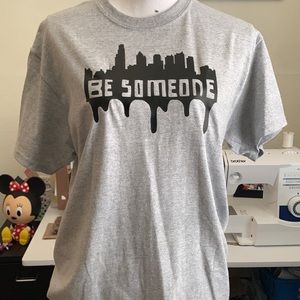 “Be Someone” T-Shirt